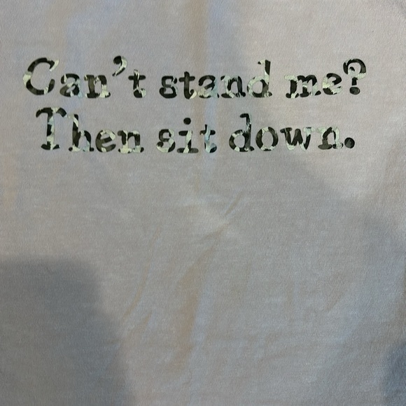 Custom "Can't stand me? Then sit down" shirt - Picture 2 of 3